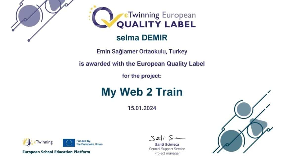 My Web 2 Train eTwinning Projemiz Avrupa Kalite Etiketi Aldı.